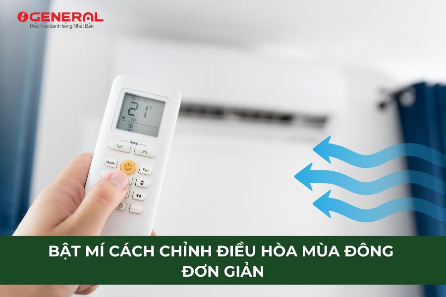 Bật Mí Cách Chỉnh Điều Hòa Mùa Đông Đơn Giản