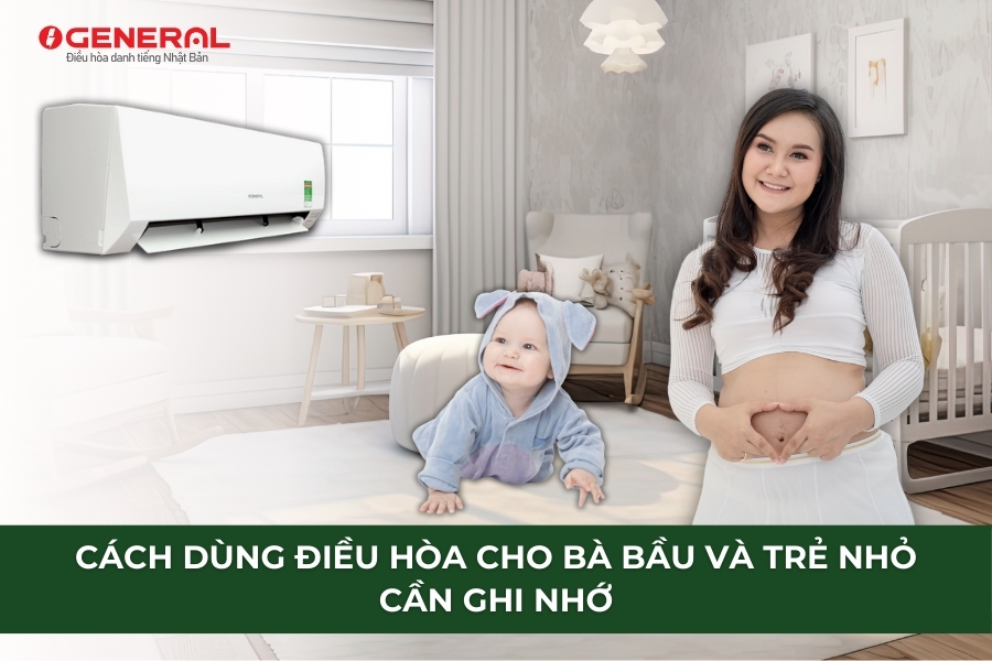 Cách Dùng Điều Hòa Cho Bà Bầu Và Trẻ Nhỏ Cần Ghi Nhớ