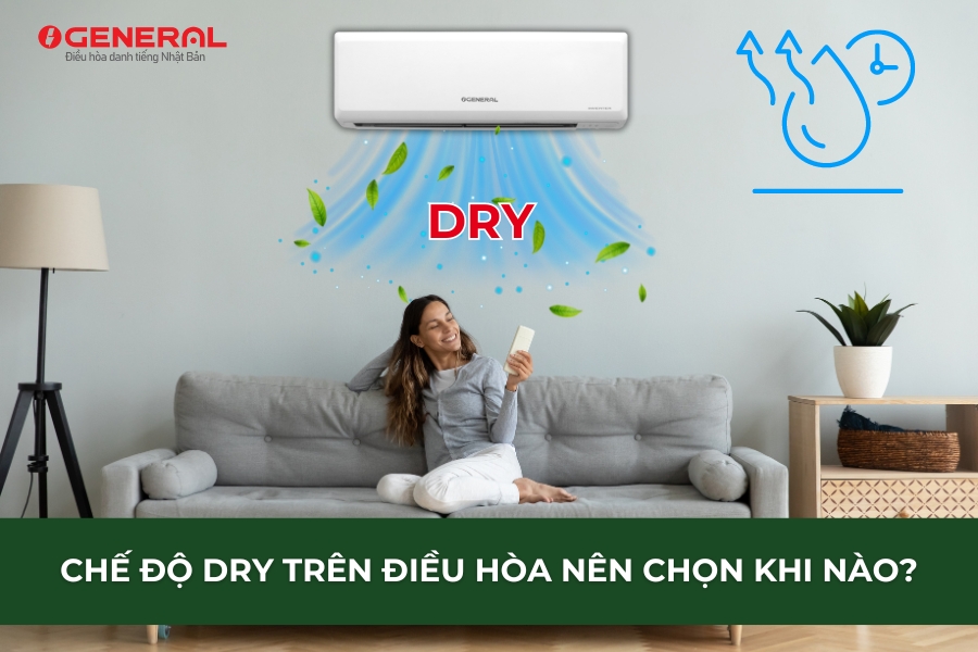 Chế Độ DRY Trên Điều Hòa Nên Chọn Khi Nào?