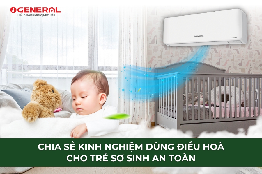 Chia Sẻ Kinh Nghiệm Dùng Điều Hoà Cho Trẻ Sơ Sinh An Toàn