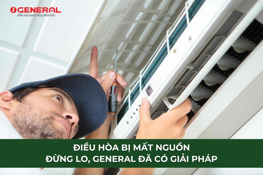 Điều Hòa Bị Mất Nguồn - Đừng Lo, General Đã Có Giải Pháp