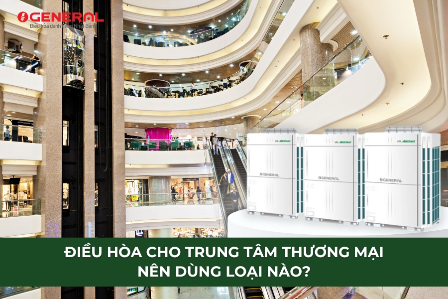 Điều Hòa Cho Trung Tâm Thương Mại Nên Dùng Loại Nào?