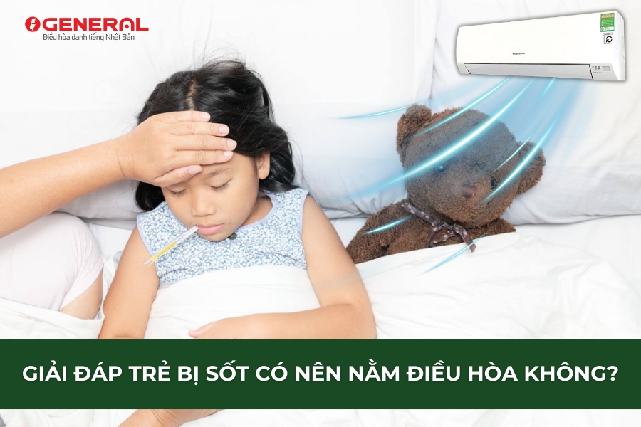 Giải Đáp Trẻ Bị Sốt Có Nên Nằm Điều Hòa Không?