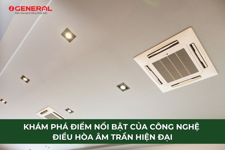 Khám Phá Điểm Nổi Bật Của Công Nghệ Điều Hòa Âm Trần Hiện Đại