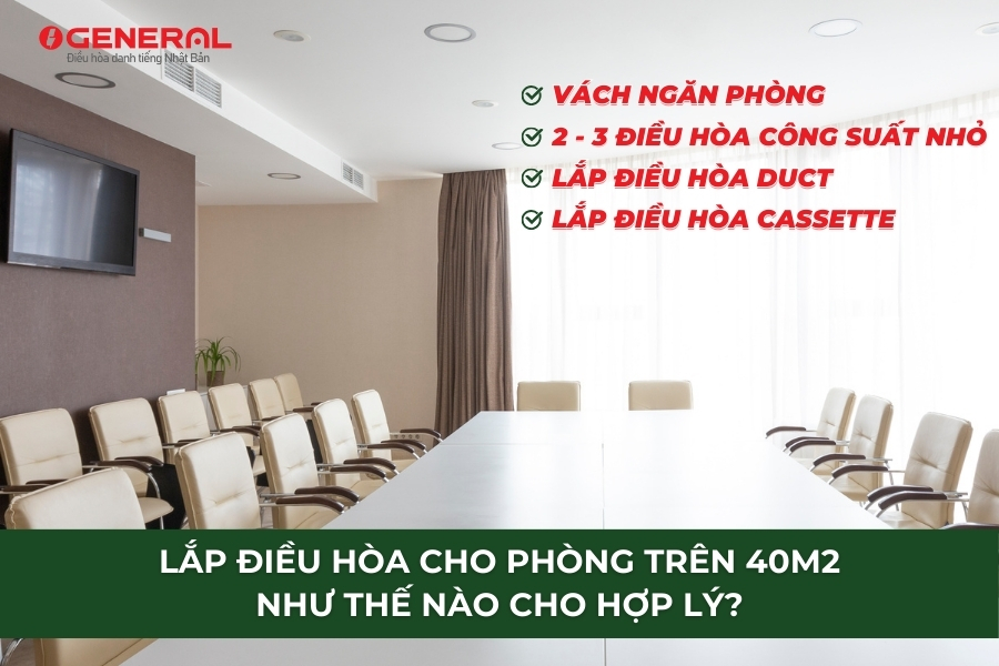 Lắp Điều Hòa Cho Phòng Trên 40m2 Như Thế Nào Cho Hợp Lý?