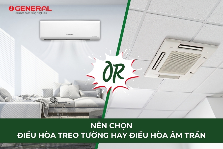 Nên Chọn Điều Hòa Treo Tường Hay Điều Hòa Âm Trần