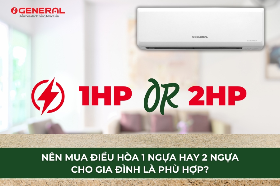 Nên Mua Điều Hòa 1 Ngựa Hay 2 Ngựa Cho Gia Đình Là Phù Hợp?