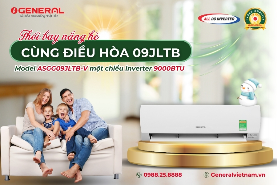 Thổi Bay Nắng Hè Chỉ Trong Một Nốt Nhạc Cùng Điều Hòa General 09JLTB